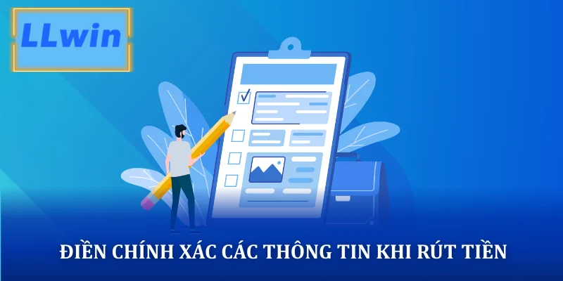 Điền chính xác các thông tin khi rút tiền