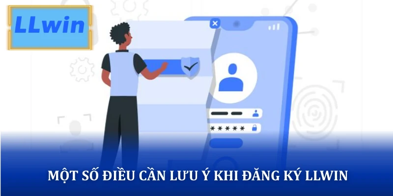 Một số điều cần lưu ý khi đăng ký LLWIN