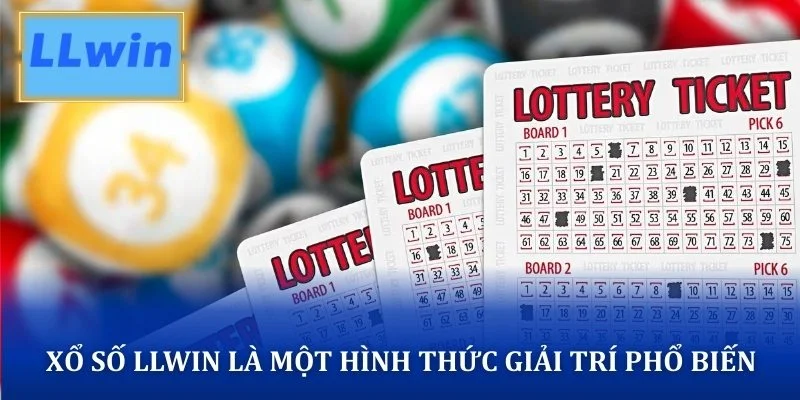 Xổ số LLWIN là một hình thức giải trí phổ biến